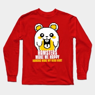 Hamsters make me happy hamster lover Long Sleeve T-Shirt